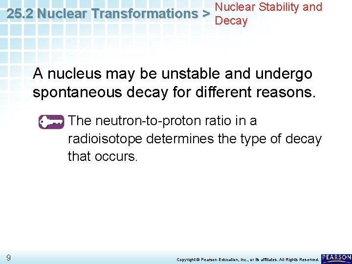 Nuclear Stability and 25. 2 Nuclear Transformations > Decay A nucleus may be unstable