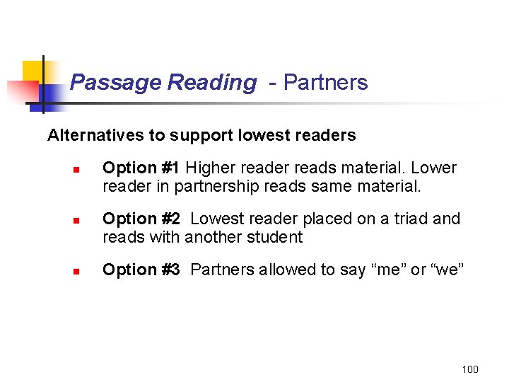 Passage Reading - Partners Alternatives to support lowest readers n n n Option #1
