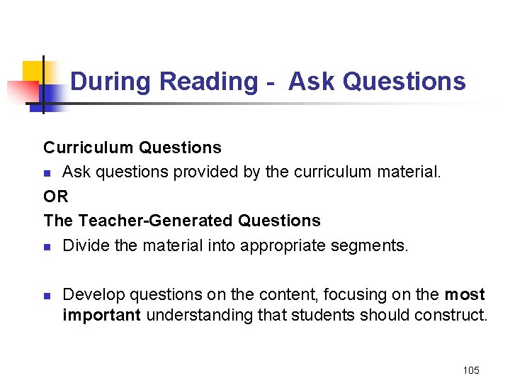 During Reading - Ask Questions Curriculum Questions n Ask questions provided by the curriculum