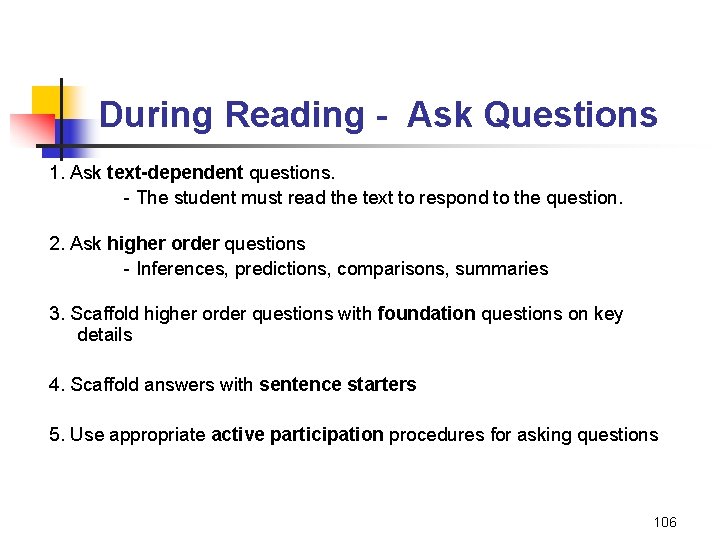 During Reading - Ask Questions 1. Ask text-dependent questions. - The student must read