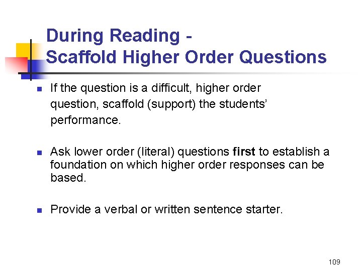 During Reading Scaffold Higher Order Questions n n n If the question is a