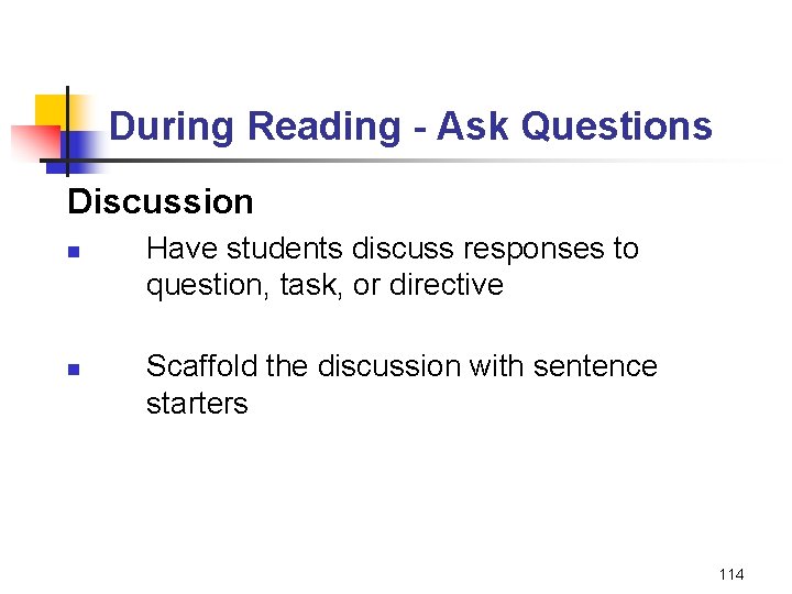 During Reading - Ask Questions Discussion n n Have students discuss responses to question,