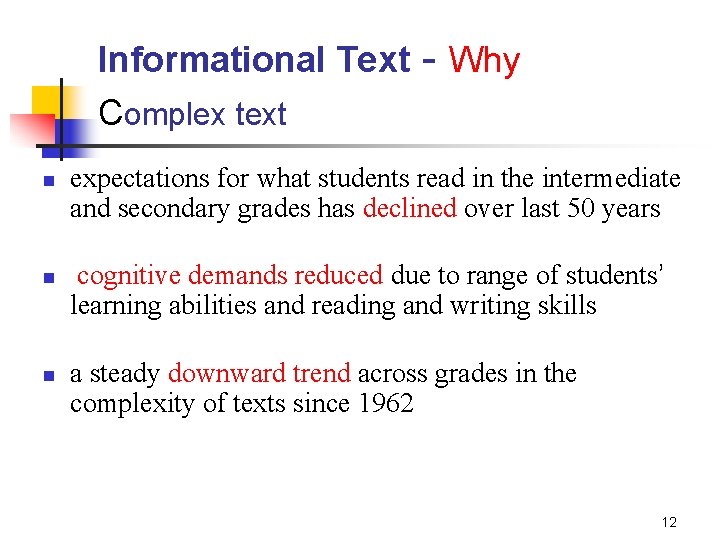 Informational Text Complex text n n n - Why expectations for what students read