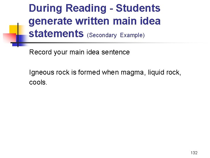 During Reading - Students generate written main idea statements (Secondary Example) Record your main