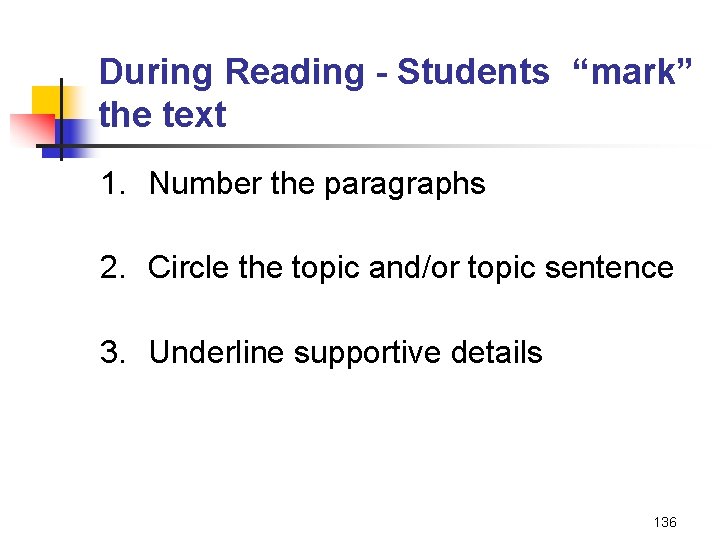 During Reading - Students “mark” the text 1. Number the paragraphs 2. Circle the