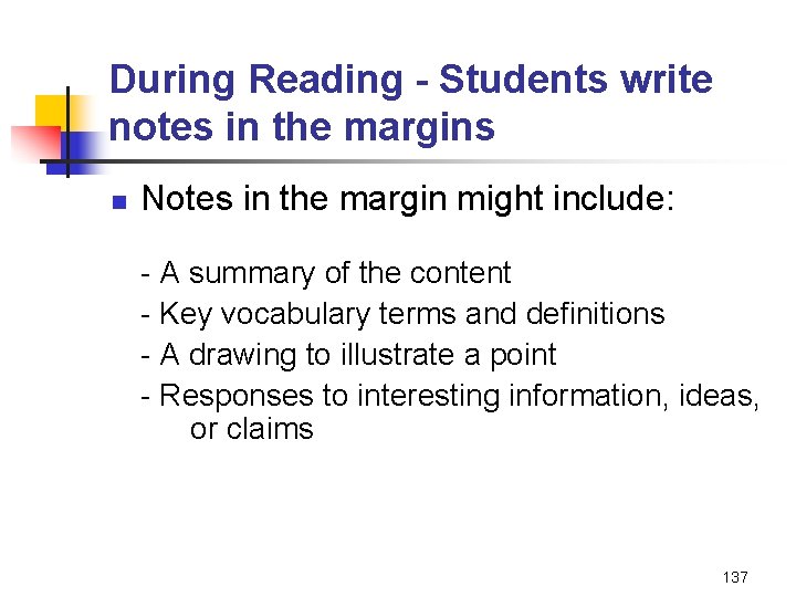 During Reading - Students write notes in the margins n Notes in the margin