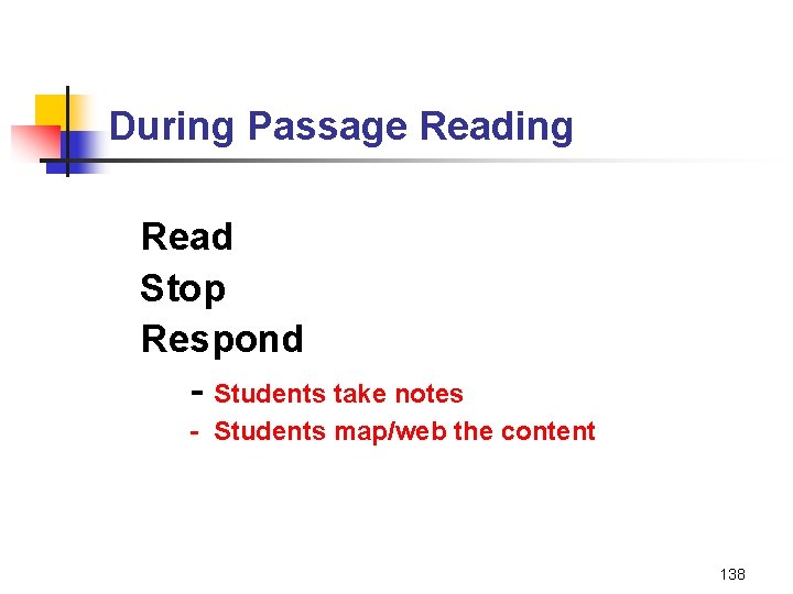 During Passage Reading Read Stop Respond - Students take notes - Students map/web the