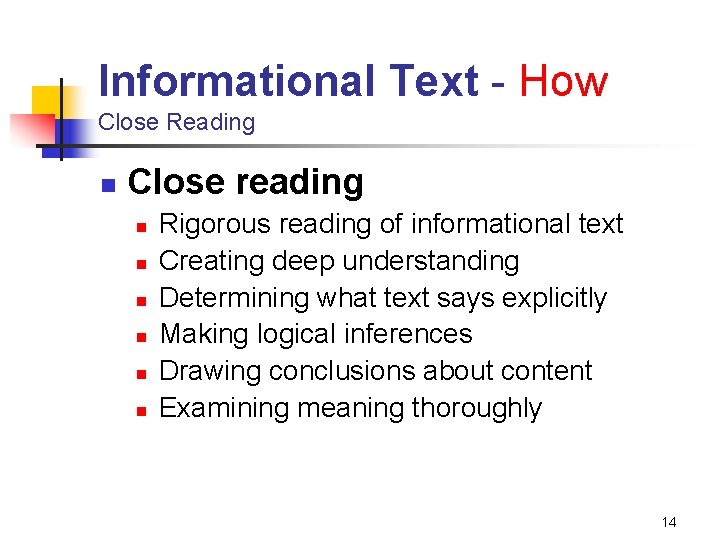 Informational Text - How Close Reading n Close reading n n n Rigorous reading