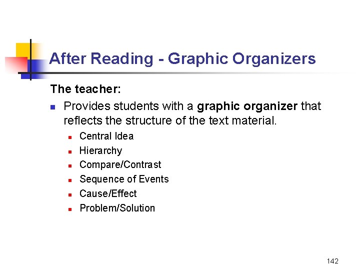 After Reading - Graphic Organizers The teacher: n Provides students with a graphic organizer