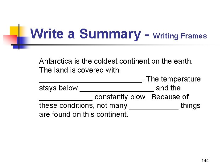 Write a Summary - Writing Frames Antarctica is the coldest continent on the earth.