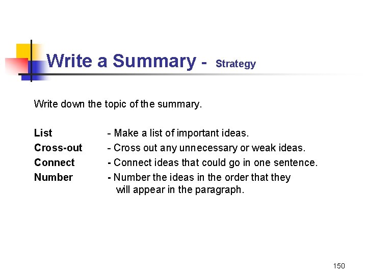 Write a Summary - Strategy Write down the topic of the summary. List Cross-out