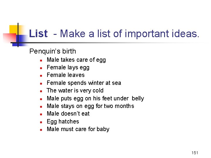 List - Make a list of important ideas. Penquin’s birth n n n n