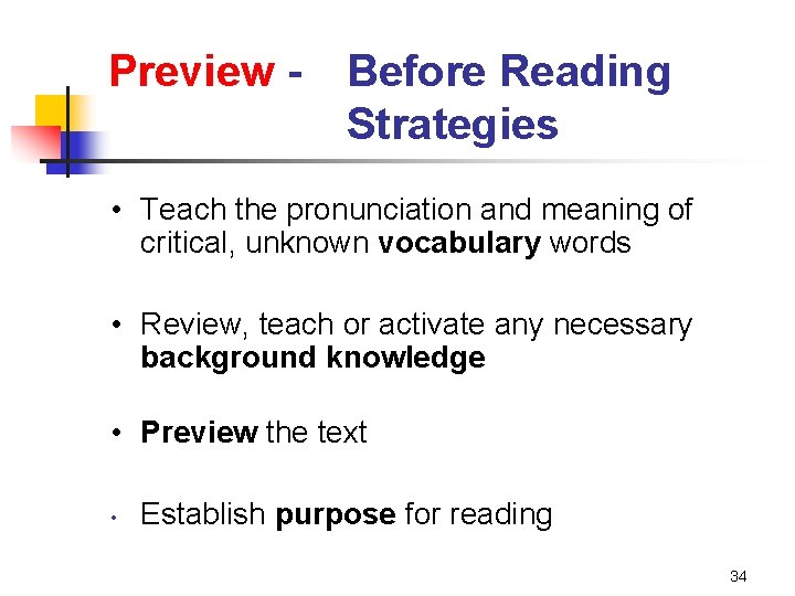 Preview - Before Reading Strategies • Teach the pronunciation and meaning of critical, unknown