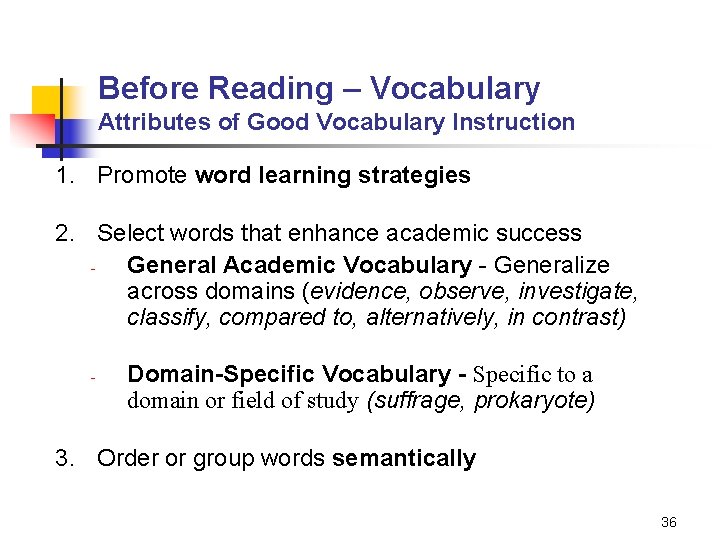 Before Reading – Vocabulary Attributes of Good Vocabulary Instruction 1. Promote word learning strategies