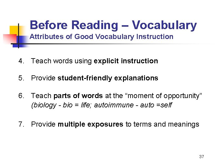 Before Reading – Vocabulary Attributes of Good Vocabulary Instruction 4. Teach words using explicit