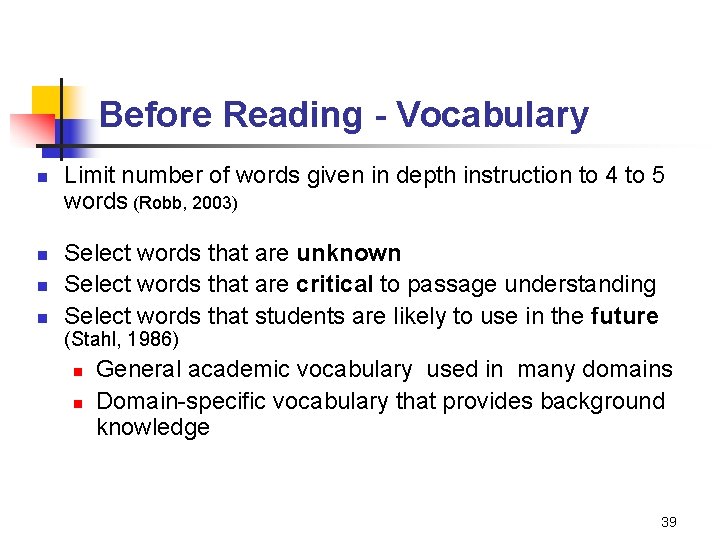 Before Reading - Vocabulary n n Limit number of words given in depth instruction