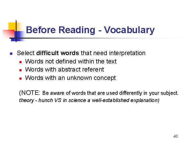 Before Reading - Vocabulary n Select difficult words that need interpretation n Words not