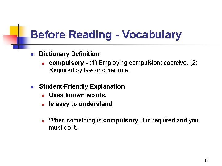 Before Reading - Vocabulary n n Dictionary Definition n compulsory - (1) Employing compulsion;