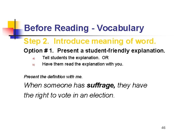 Before Reading - Vocabulary Step 2. Introduce meaning of word. Option # 1. Present