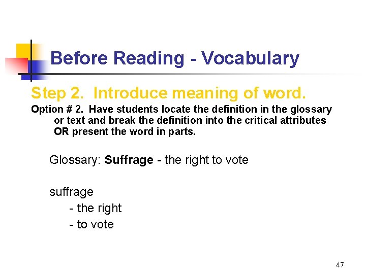 Before Reading - Vocabulary Step 2. Introduce meaning of word. Option # 2. Have