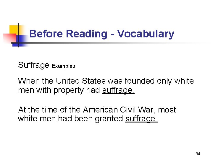 Before Reading - Vocabulary Suffrage Examples When the United States was founded only white