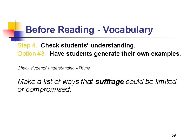 Before Reading - Vocabulary Step 4. Check students’ understanding. Option #3. Have students generate