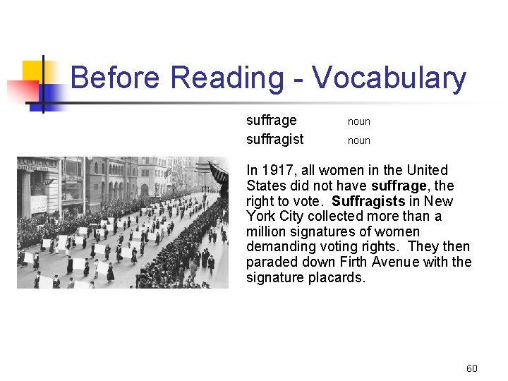 Before Reading - Vocabulary suffrage suffragist noun In 1917, all women in the United