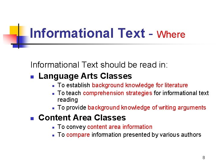 Informational Text - Where Informational Text should be read in: n Language Arts Classes