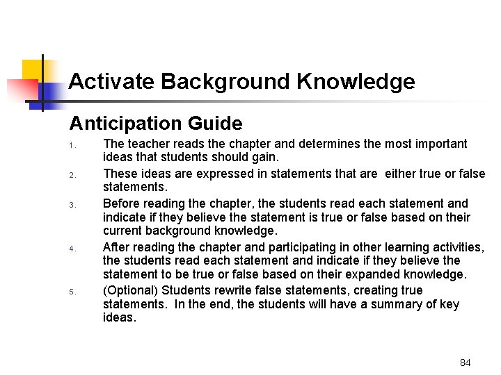 Activate Background Knowledge Anticipation Guide 1. 2. 3. 4. 5. The teacher reads the