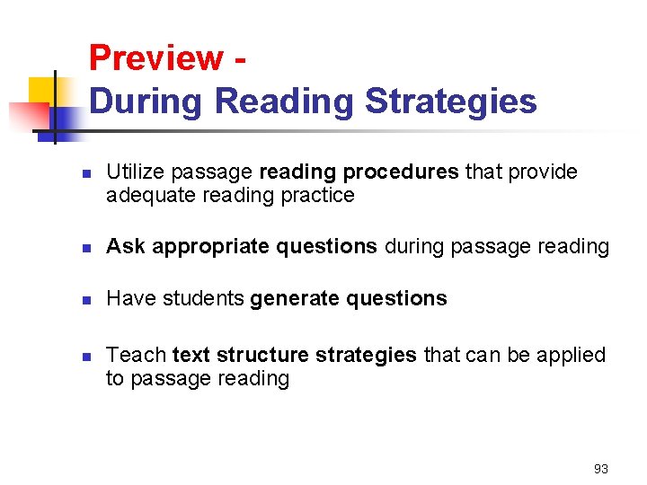 Preview During Reading Strategies n Utilize passage reading procedures that provide adequate reading practice