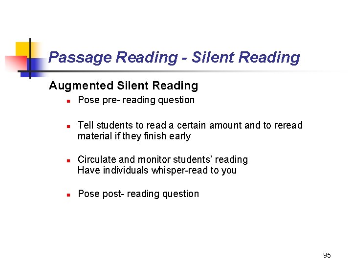 Passage Reading - Silent Reading Augmented Silent Reading n n Pose pre- reading question