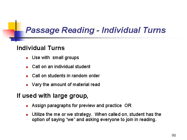 Passage Reading - Individual Turns n Use with small groups n Call on an