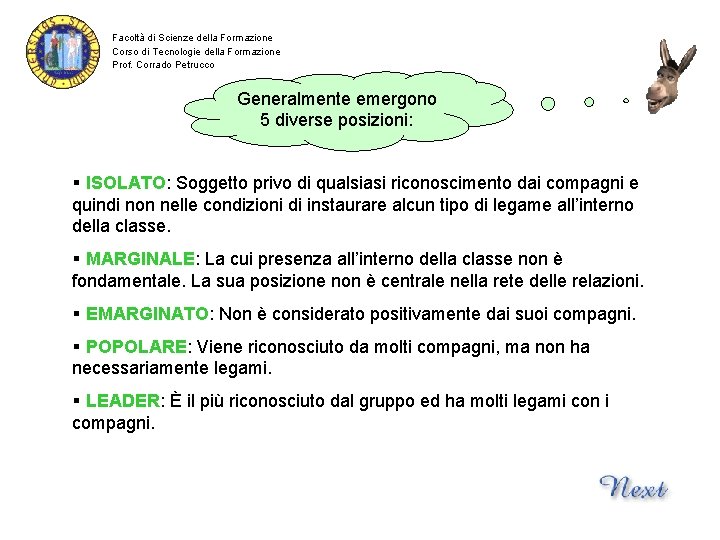 Facoltà di Scienze della Formazione Corso di Tecnologie della Formazione Prof. Corrado Petrucco Generalmente