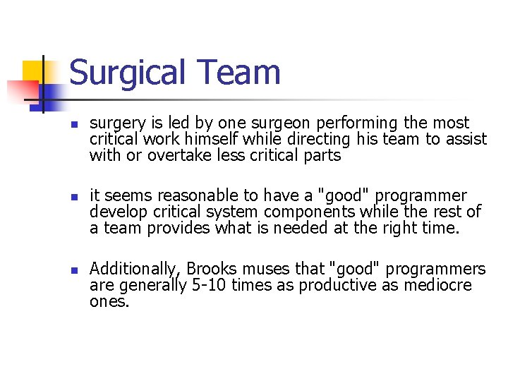 Surgical Team n n n surgery is led by one surgeon performing the most