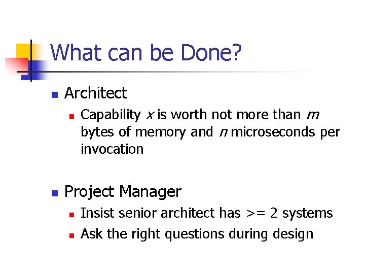 What can be Done? n Architect n n Capability x is worth not more
