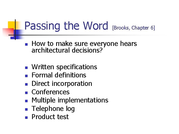 Passing the Word n n n n [Brooks, Chapter 6] How to make sure