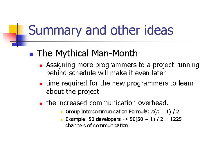 Summary and other ideas n The Mythical Man-Month n n n Assigning more programmers