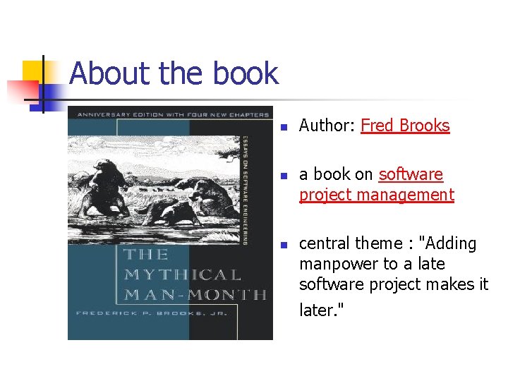 About the book n n n Author: Fred Brooks a book on software project