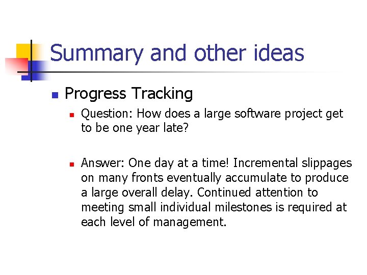 Summary and other ideas n Progress Tracking n n Question: How does a large