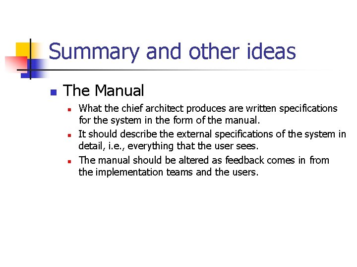 Summary and other ideas n The Manual n n n What the chief architect