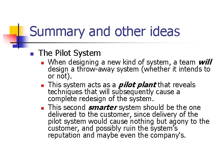 Summary and other ideas n The Pilot System n n n When designing a