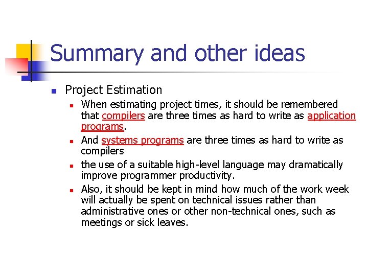 Summary and other ideas n Project Estimation n n When estimating project times, it