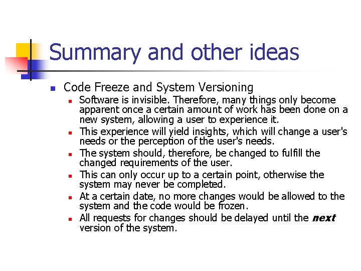 Summary and other ideas n Code Freeze and System Versioning n n n Software