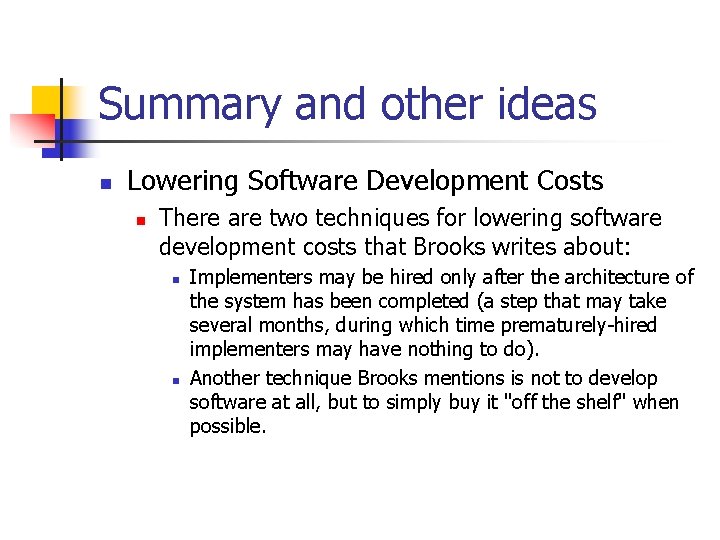 Summary and other ideas n Lowering Software Development Costs n There are two techniques