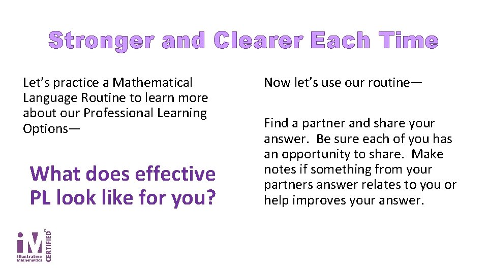 Stronger and Clearer Each Time Let’s practice a Mathematical Language Routine to learn more