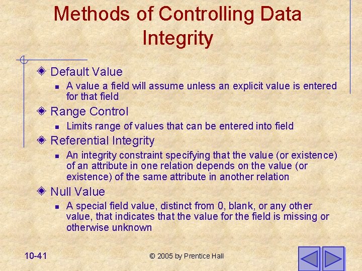 Methods of Controlling Data Integrity Default Value n A value a field will assume