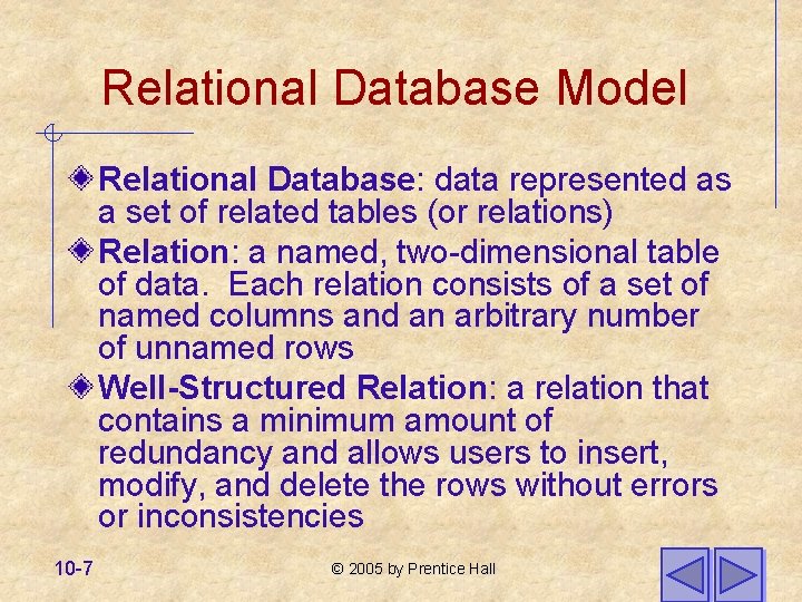 Relational Database Model Relational Database: data represented as a set of related tables (or