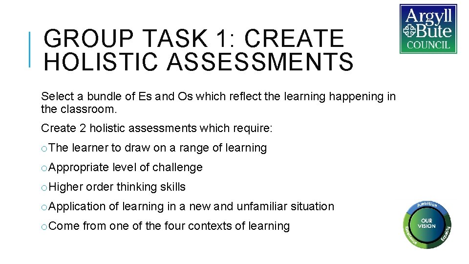 GROUP TASK 1: CREATE HOLISTIC ASSESSMENTS Select a bundle of Es and Os which