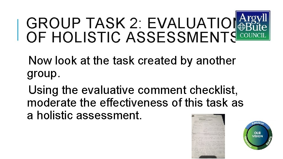 GROUP TASK 2: EVALUATION OF HOLISTIC ASSESSMENTS Now look at the task created by