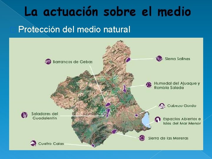 La actuación sobre el medio � Protección del medio natural La actuación sobre el medio � Protección del medio natural